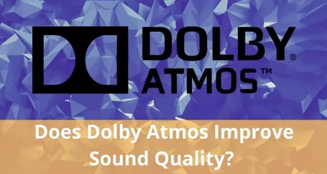 Verbessert Dolby Atmos die Klangqualität?